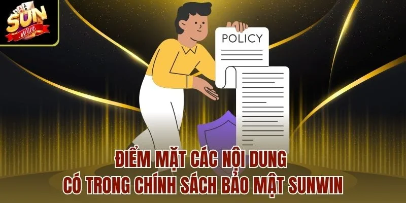 Điểm mặt các nội dung có trong chính sách bảo mật Sunwin