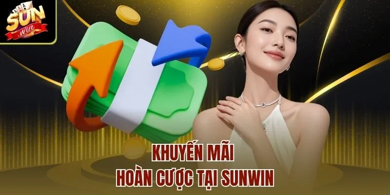 Khuyến mãi hoàn cược tại Sunwin
