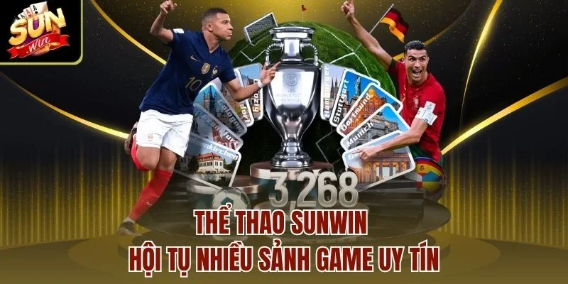 Thể thao Sunwin hội tụ nhiều sảnh game uy tín