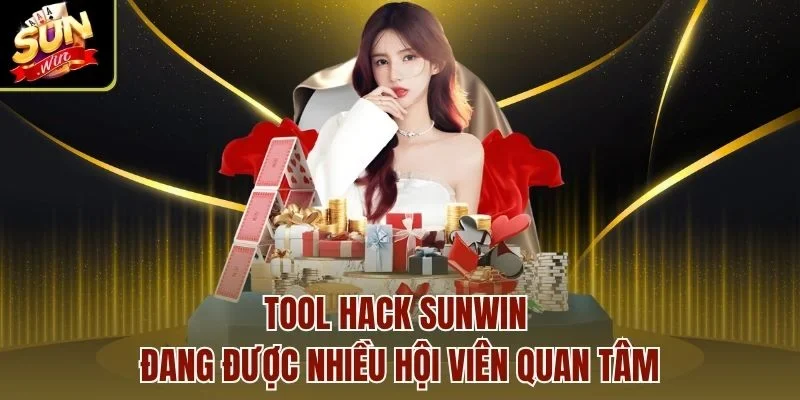 Tool hack Sunwin đang được nhiều hội viên quan tâm